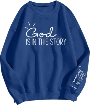 Christian Sweatshirts for Women God is Still Writing Your Story Long Sleeve Shirt Crewneck Sweatshirts